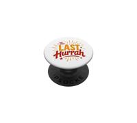 Party Celebration Friends Weekend Humor The Last Hurrah PopSockets PopGrip Adhésif