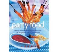 Party Food: How To Plan The Perfect Party With Over 120 Recipes For Special Celebrations (Hardcover) Bridget Jones, (Auteur)