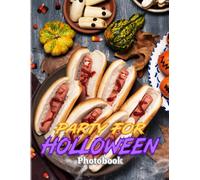 Party For Holloween Photography Book: Picture Book About Funny And Spooky Halloween Party Ideas High Quality Pictures As Gift Ideas And Decor