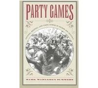 Party Games Mark Wahlgren Summers (Auteur)