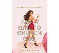 Party Girl To Church Girl: All That Glitters Is Not Gold