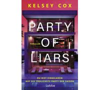 Party of Liars Du bist eingeladen. Auf die tödlichste Party der Saison. Fesselnder Thriller in sommerlicher Luxusvilla - erste Auflage mit Farbschnitt. Thriller - Kelsey Cox - Lübbe - ebook (ePub) - L