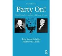 Party On John Kenneth White, Matthew R Kerbel (Auteur)