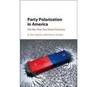 Party Polarization In America B Dan Texas A & M University Wood, Soren Auburn University Jordan, Alabama (Auteur)