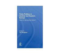 Party Politics in Central and Eastern Europe Tim. J. Haughton (Auteur)