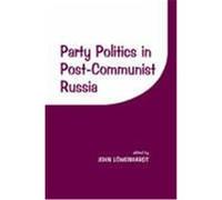 Party Politics in Postcommunist Russia Lowenhardt, J. (Auteur)