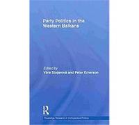Party Politics in the Western Balkans, Routledge Research in Comparative Politics Peter Emerson (Auteur)
