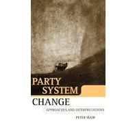 Party System Change: Approaches and Interpretations
