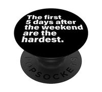 Party The First 5 Days After The Weekend are The Hardest PopSockets PopGrip Adhésif