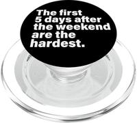 Party The First 5 Days After The Weekend are The Hardest PopSockets PopGrip pour MagSafe