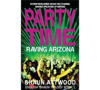 Party Time by Shaun Attwood Inconnu (Auteur)