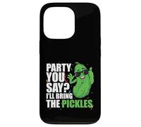 Party You Say Ill Bring The Pickles Concombre Légumes Pickl Coque pour iPhone 13 Pro