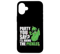 Party You Say Ill Bring The Pickles Concombre Légumes Pickl Coque pour iPhone 16 Plus