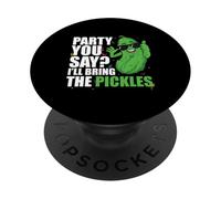 Party You Say Ill Bring The Pickles Concombre Légumes Pickl PopSockets PopGrip Adhésif