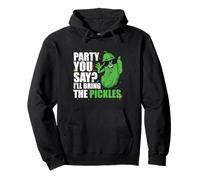 Party You Say Ill Bring The Pickles Concombre Légumes Pickl Sweat à Capuche