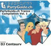 Partyguide.Ch Trance Compilation Vol. 1 : Mixed By Dj Centaury And Dj Chilli