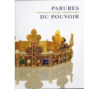 Parures du pouvoir - Joyaux des cours européennes