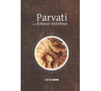 Parvati ou l’amour extrême