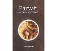 Parvati ou l’amour extrême