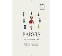 PARVIS: DIALOGUES IN LIFE