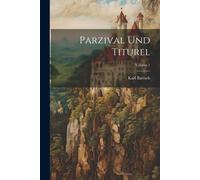 Parzival Und Titurel; Volume 1