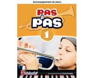 Pas à Pas 1 Accompagnement de Piano | Colin Cowles De Haske | Partition Piano pour Méthode Trompette Niveau Débutant | Pour Élèves Professeurs Concerts |Médleys Progressifs Répétitions Cours