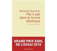 Bertrand Tavernier – Pas à pas dans la brume électrique – Récit de tournage – Broché