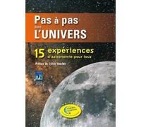 Pas à pas dans l'Univers: 15 expériences d'astronomie pour tous