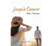 Pas à pas: Duologie "Jusqu'à l'amour" - Tome 1