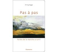 Erling Kagge – Pas à pas: Faites de la marche un art ! – Traduction Hélène Hervieu