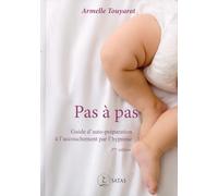 Pas à pas - Guide d'auto-préparation à l'accouchement par l'hypnose