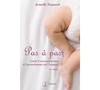 Pas À Pas - Guide D'auto-Préparation À L'accouchement Par L'hypnose