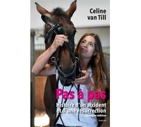 Pas à pas. Histoire d'un accident et d'une résurrection. Nouvelle édition