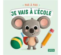 Pas à pas - Je vais à l'école - Giulia Pesavento - Sassi - cartonné - Document jeunesse