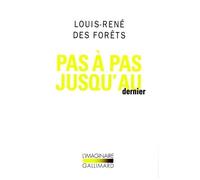 Louis-René Des Forêts – Pas à pas jusqu'au dernier – Roman – Gallimard Poche