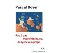 Pas à pas mathématique, du lycée à la prépa