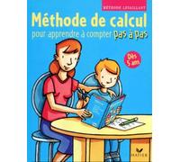 Pas à pas : Méthode de calcul pour apprendre à compter pas à pas - Dès 5 ans