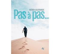 Pas à pas - Patrick Salafranque - Viens Et Vois - broché - Témoignage