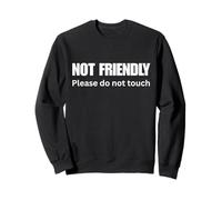 Pas Amical. Ne me Demandez Pas! Déclaration Sarcastique audacieuse Sweatshirt