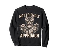 Pas Amical, ne Vous approchez Pas d'un Chat Sarcastique et Antisocial Sweatshirt