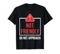 Pas amical : Ne vous approchez pas d'un dicton sarcastique amusant T-Shirt