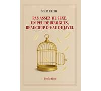Pas assez de sexe, un peu de drogue & beaucoup d'eau de Javel
