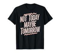 Pas aujourd’Hui Peut-être Demain Humour Zen T-Shirt