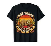 Pas Aujourd'hui, il y a trop de Monde Dehors T-Shirt