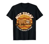 Pas Aujourd'hui, il y a trop de Monde en Dehors de Introverti Sloth T-Shirt