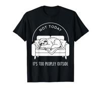 Pas Aujourd'hui, il y a trop de Monde en Dehors de Sloth T-Shirt