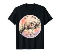 Pas Aujourd'hui, il y a trop de Monde en Dehors de Sloth T-Shirt