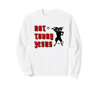 Pas Aujourd'hui Jésus Sweatshirt