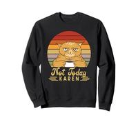 Pas Aujourd'hui Karen Calmez-Vous Karens Sweatshirt