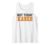 Pas Aujourd'hui Karen, Femme drôle, Fille, Clown, Mauvaise Attitude, gourmande Débardeur